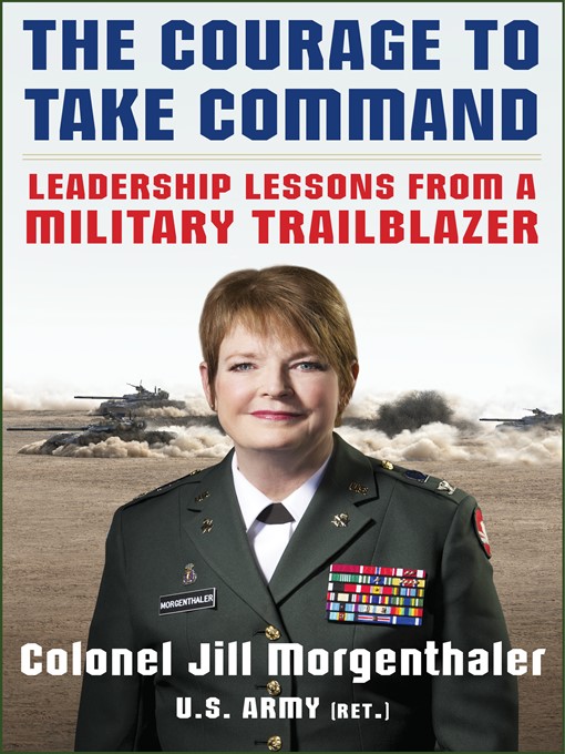 Title details for The Courage to Take Command by Jill Morgenthaler - Available